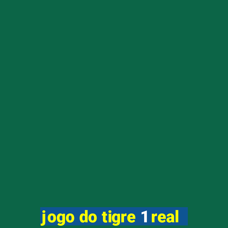 jogo do tigre 1 real